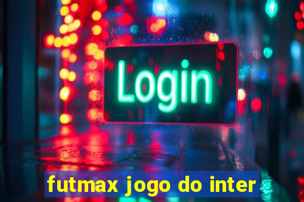 futmax jogo do inter